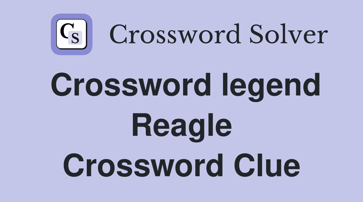 Crossword legend Reagle Crossword Clue