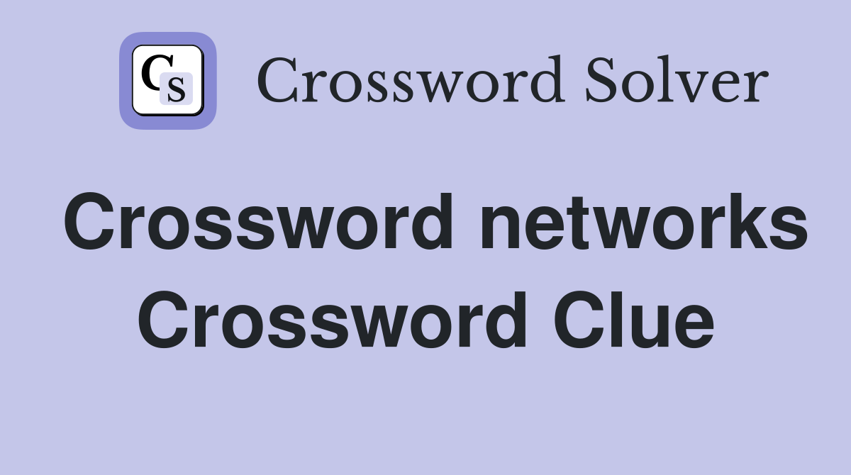 Crossword networks Crossword Clue