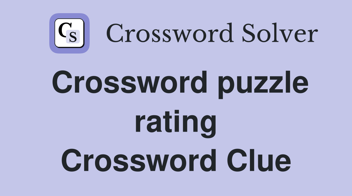 Crossword puzzle rating Crossword Clue