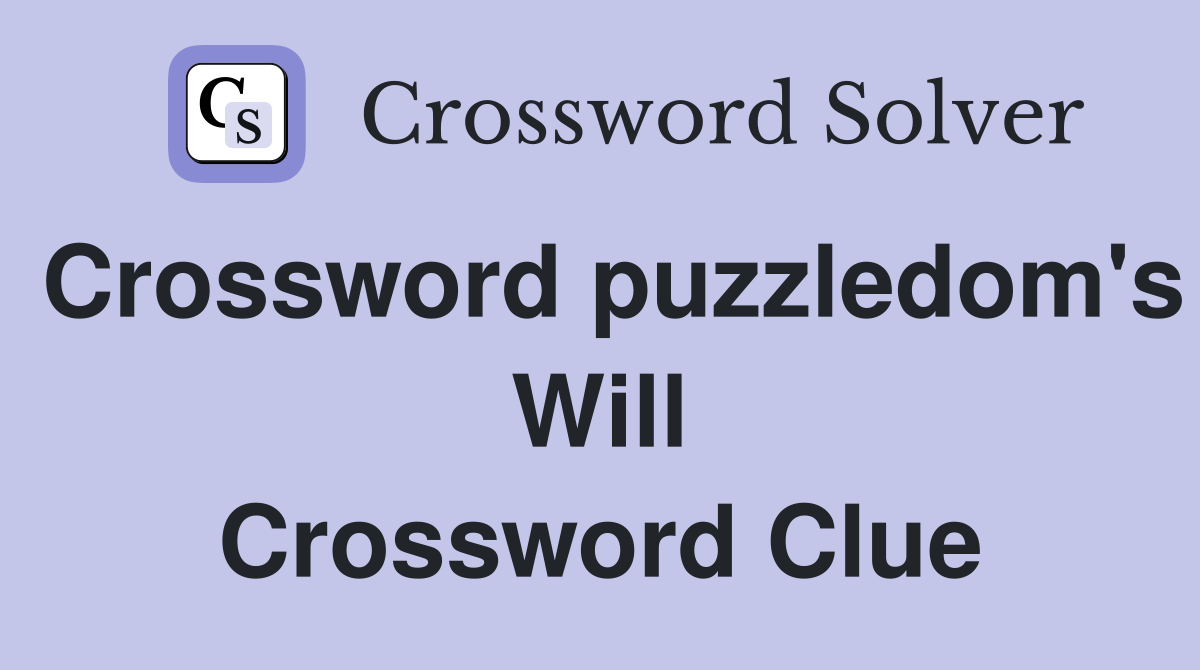Crossword puzzledom's Will Crossword Clue
