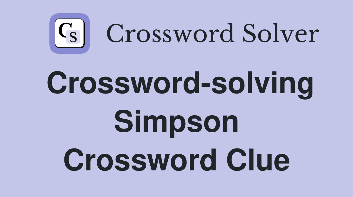 Crossword-solving Simpson Crossword Clue