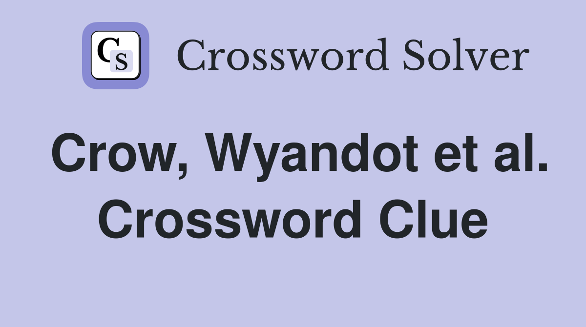 Crow, Wyandot et al. Crossword Clue