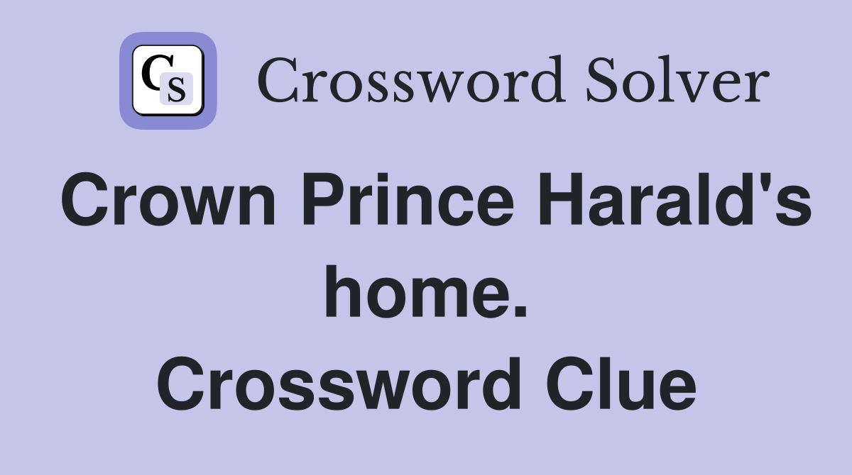 Crown Prince Harald's home. Crossword Clue