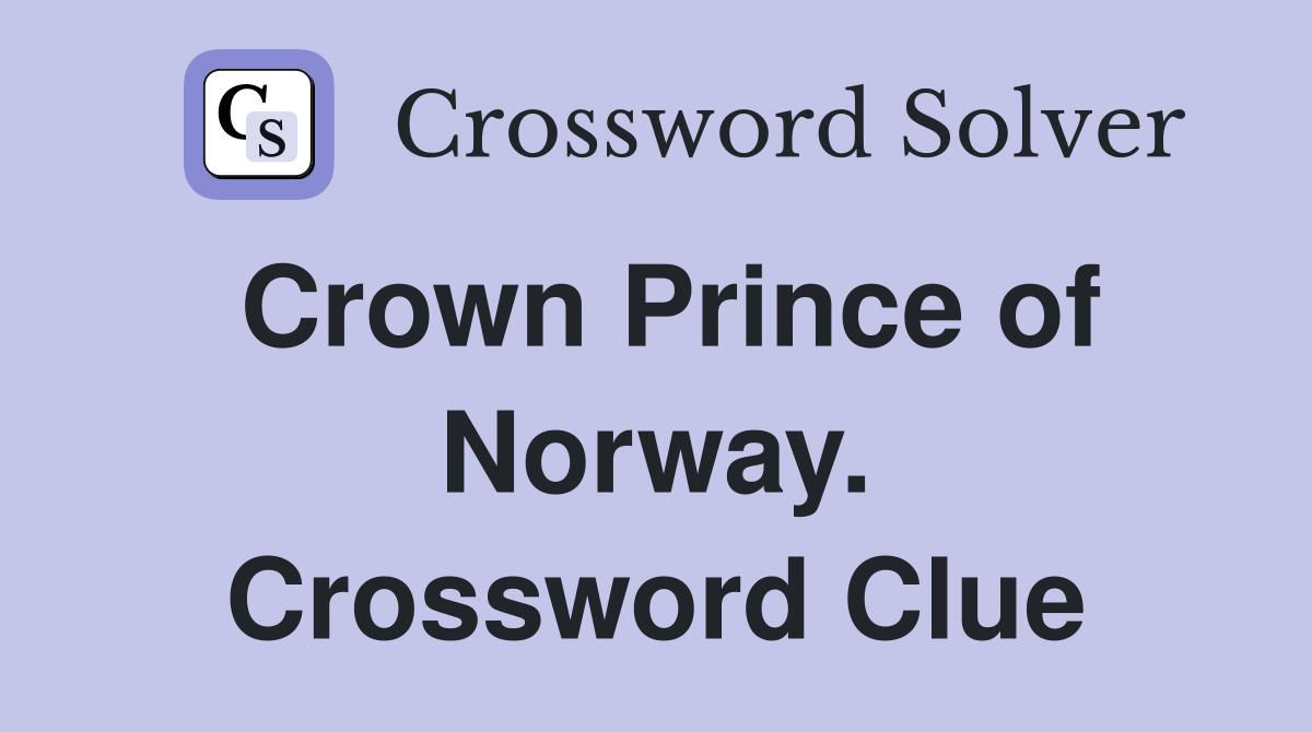 Crown Prince of Norway. Crossword Clue