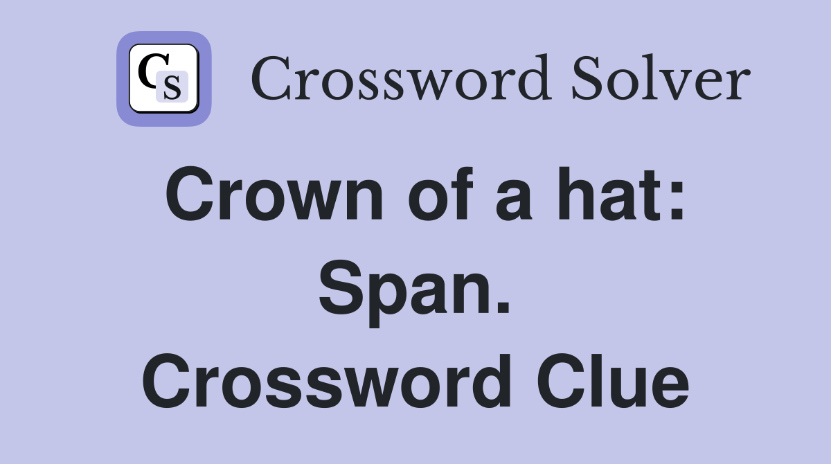 Crown of a hat: Span. Crossword Clue