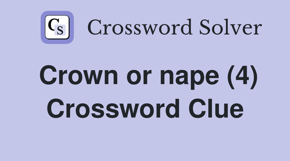 Crown or nape (4) Crossword Clue