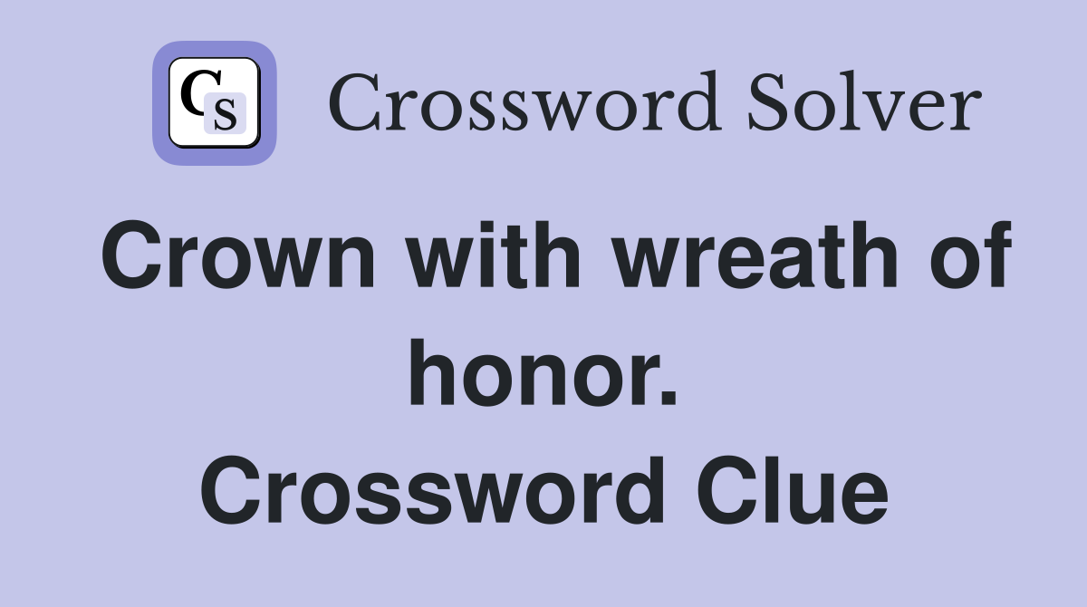 Crown with wreath of honor. Crossword Clue