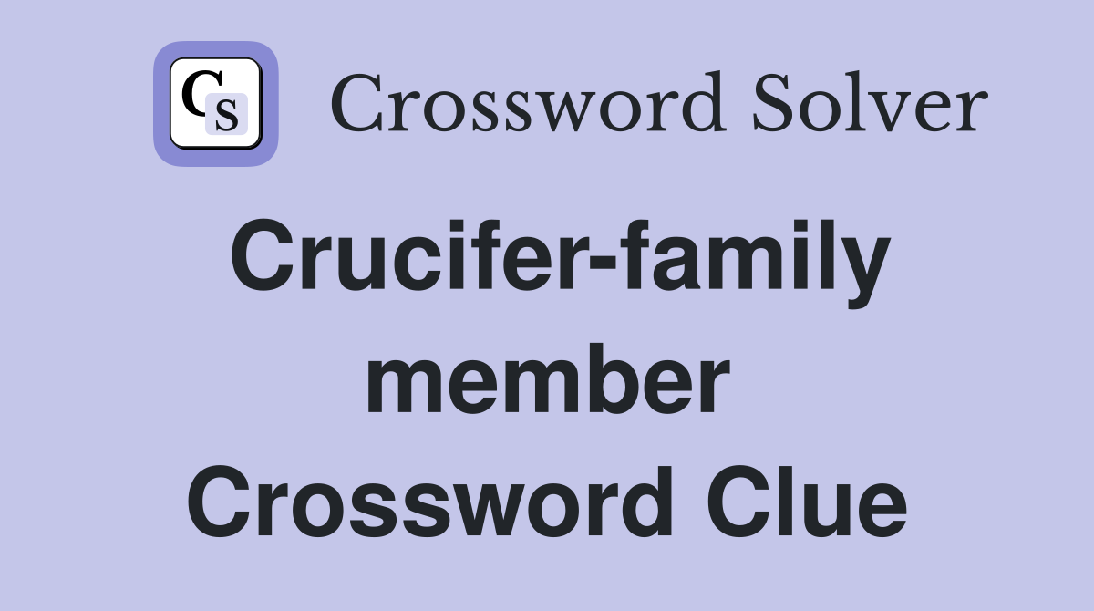 Crucifer-family member Crossword Clue