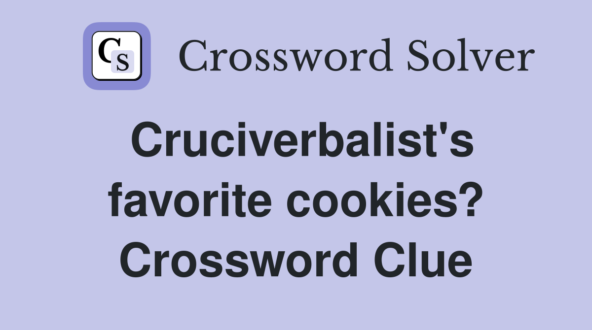Cruciverbalist's favorite cookies? Crossword Clue