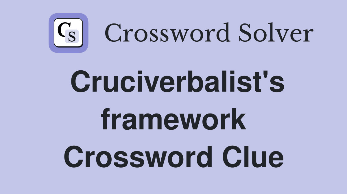 Cruciverbalist's framework Crossword Clue