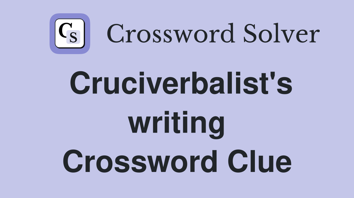 Cruciverbalist's writing Crossword Clue