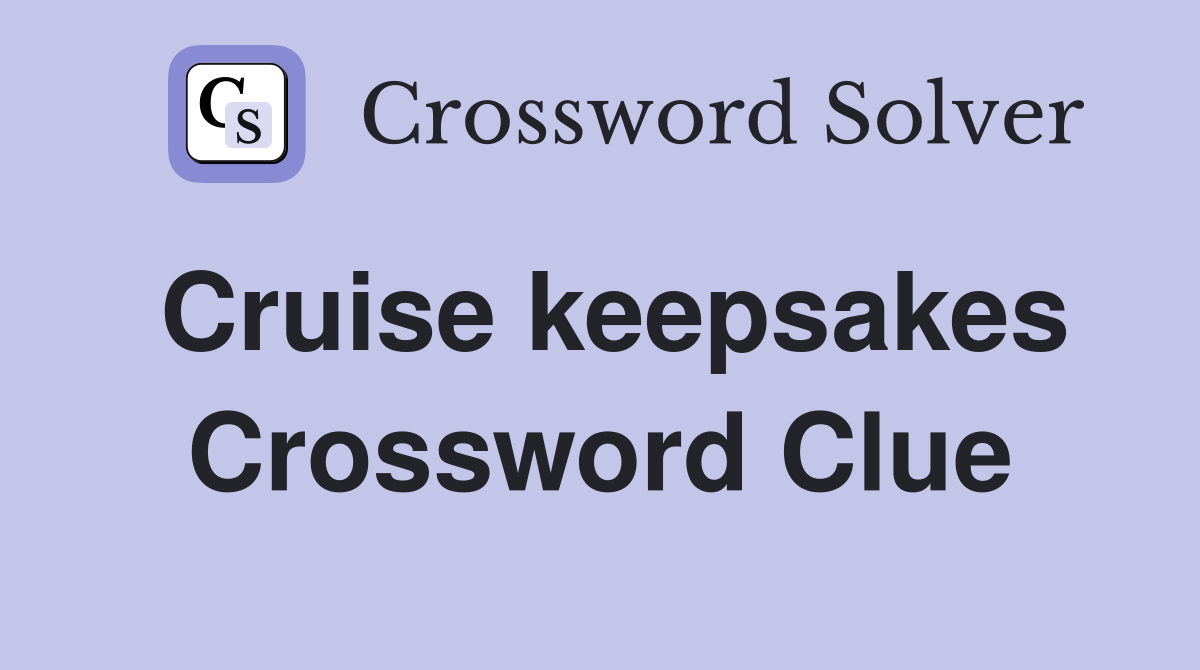 Cruise keepsakes Crossword Clue
