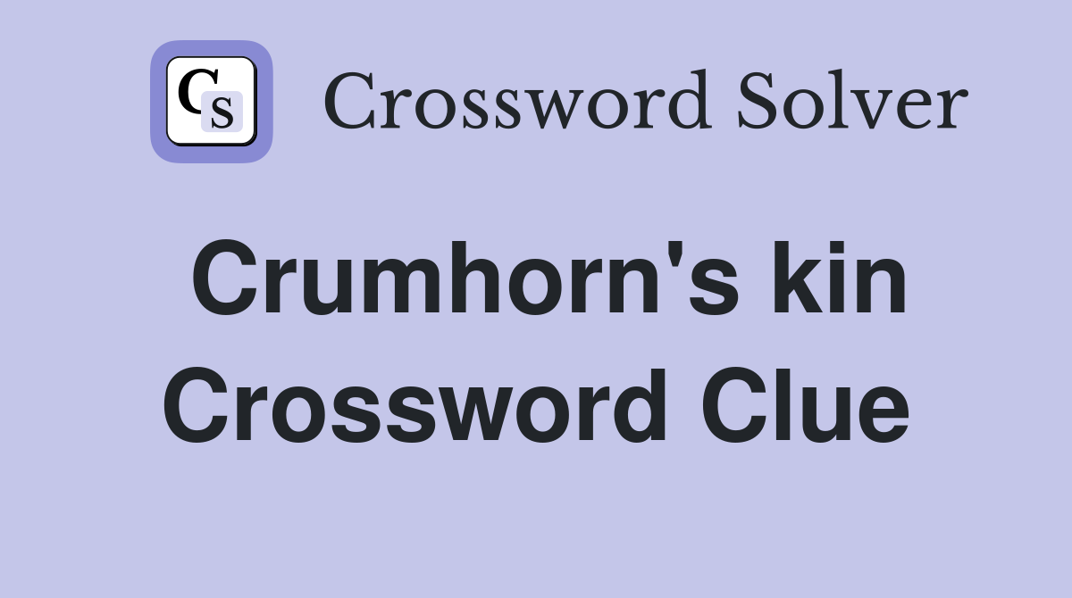 Crumhorn's kin Crossword Clue
