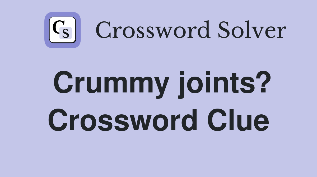 Crummy joints? Crossword Clue