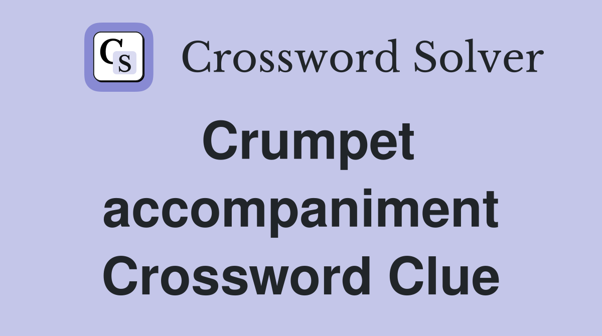 Crumpet accompaniment Crossword Clue