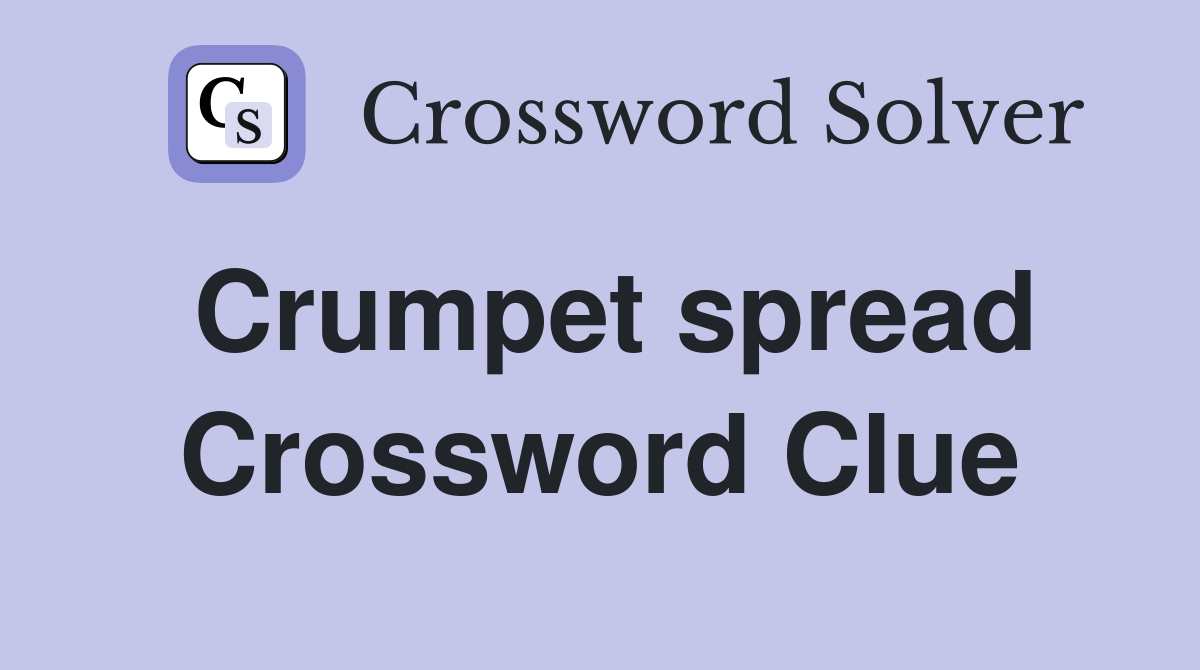 Crumpet spread Crossword Clue
