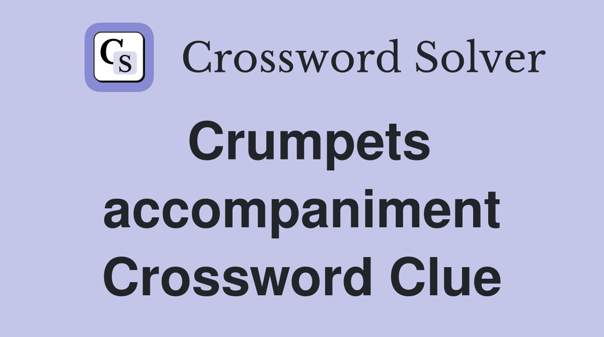 Crumpets accompaniment Crossword Clue
