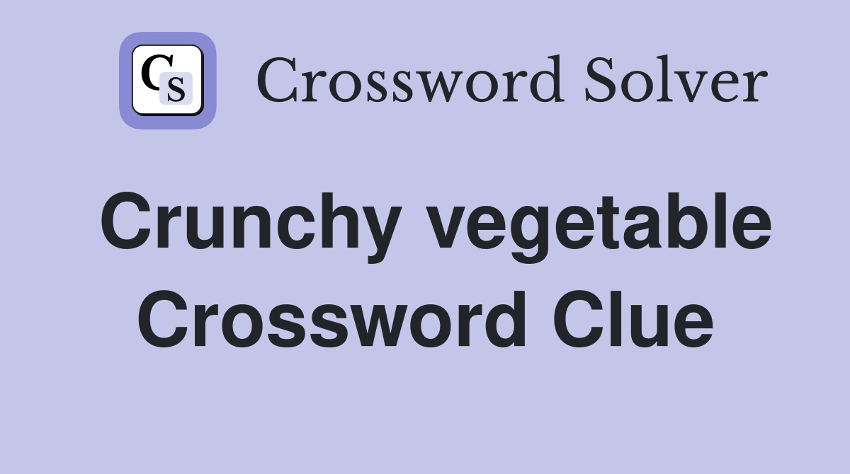 Crunchy vegetable Crossword Clue
