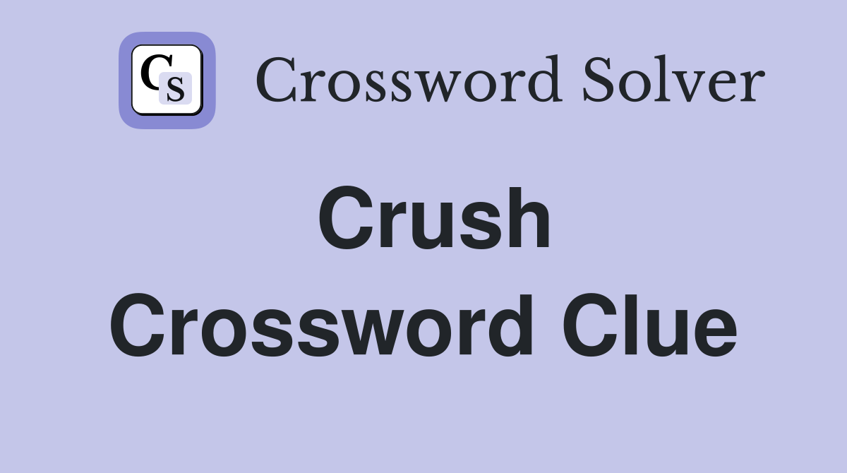 Crush Crossword Clue