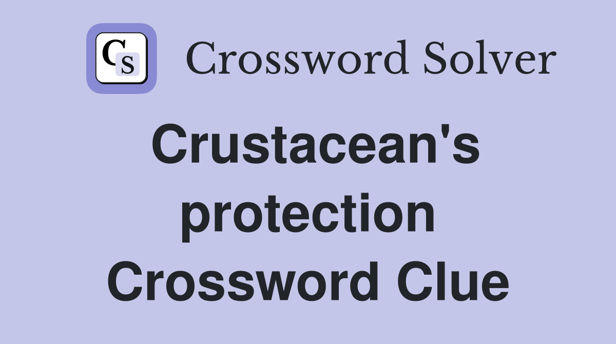 Crustacean's protection Crossword Clue