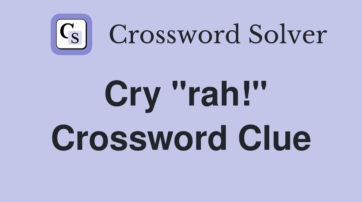 Cry "rah!" Crossword Clue