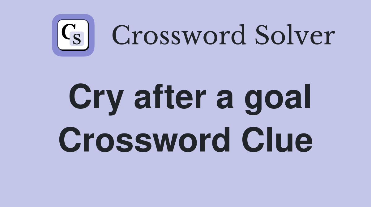 Cry after a goal Crossword Clue