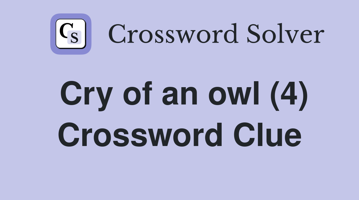 Cry of an owl (4) Crossword Clue