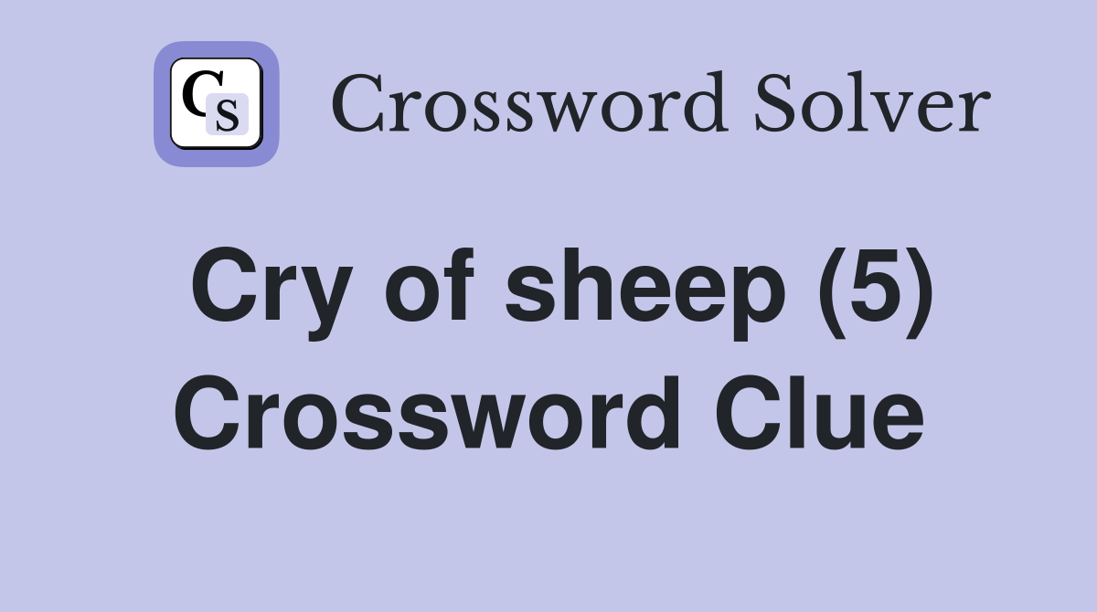 Cry of sheep (5) Crossword Clue