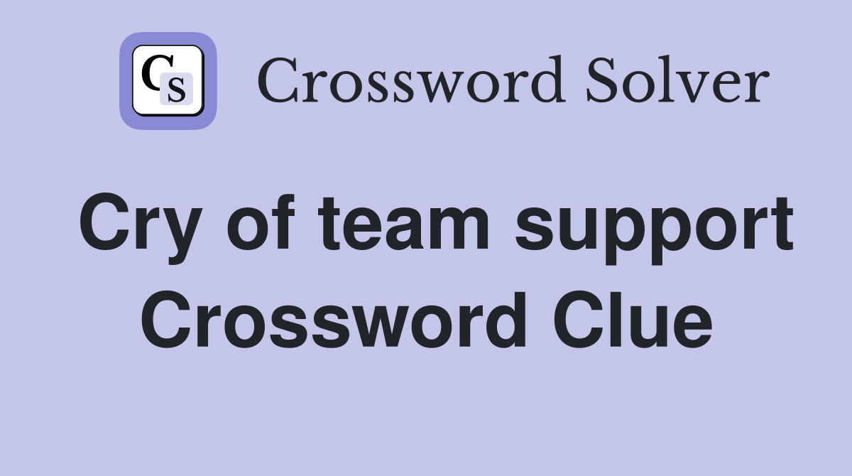 Cry of team support Crossword Clue