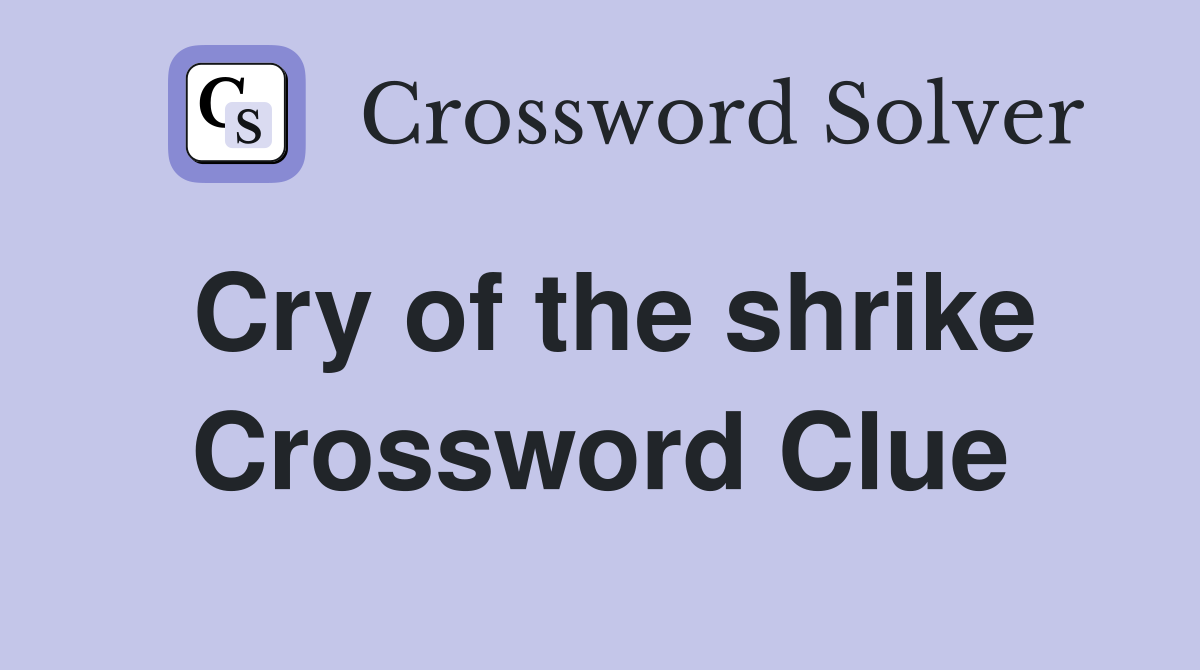 Cry of the shrike Crossword Clue