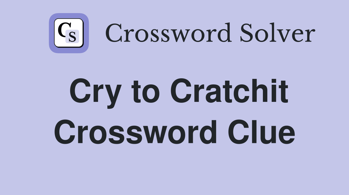 Cry to Cratchit Crossword Clue