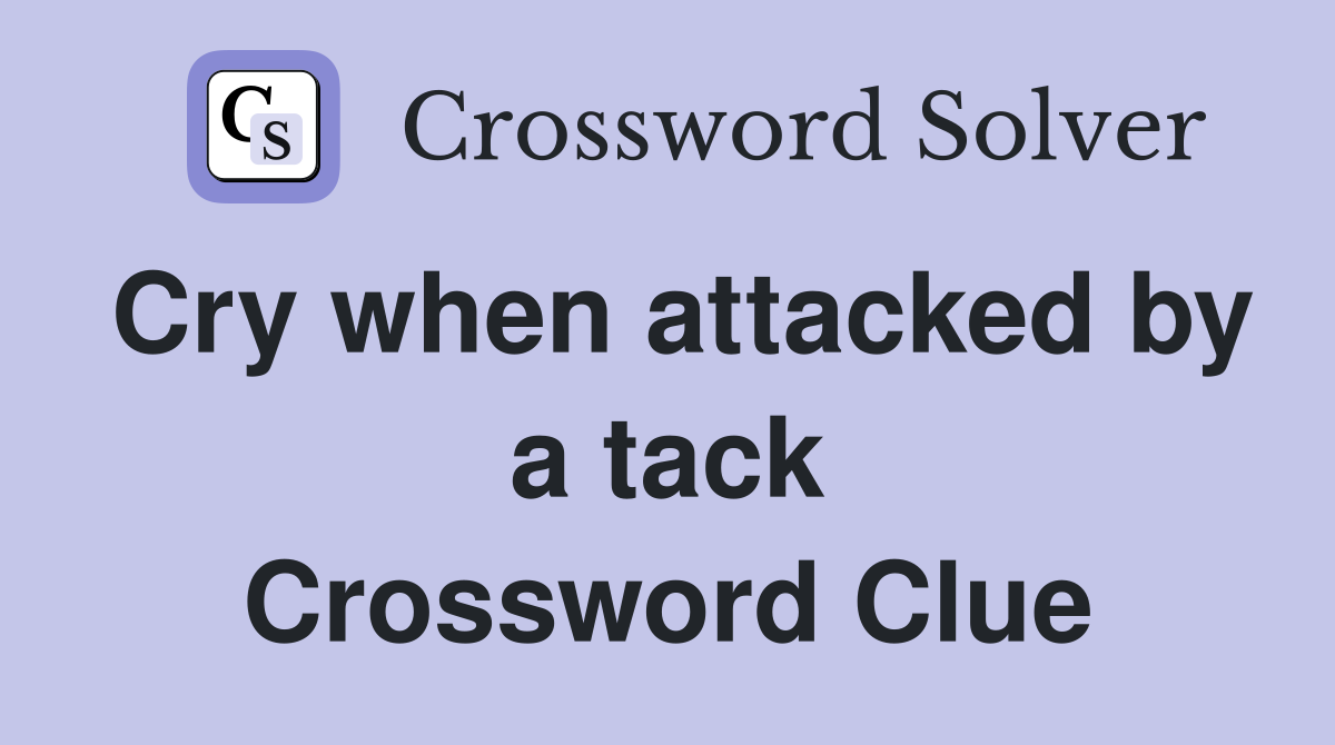 Cry when attacked by a tack Crossword Clue