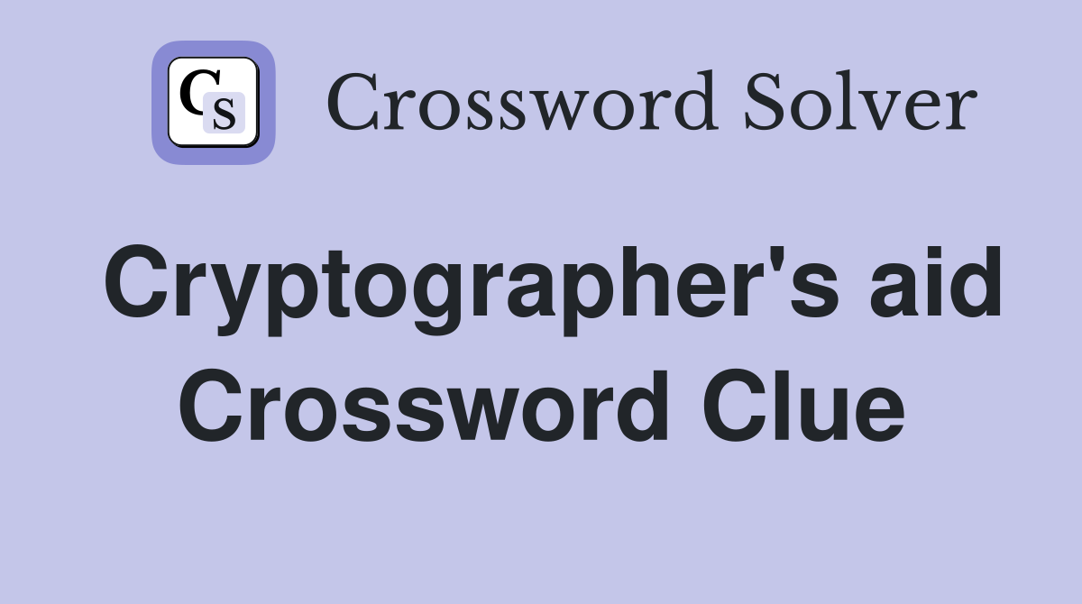 Cryptographer's aid Crossword Clue