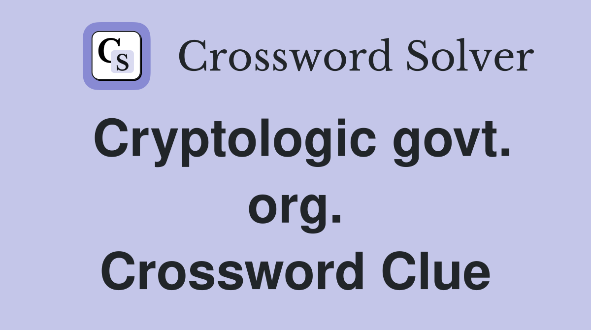 Cryptologic govt. org. Crossword Clue
