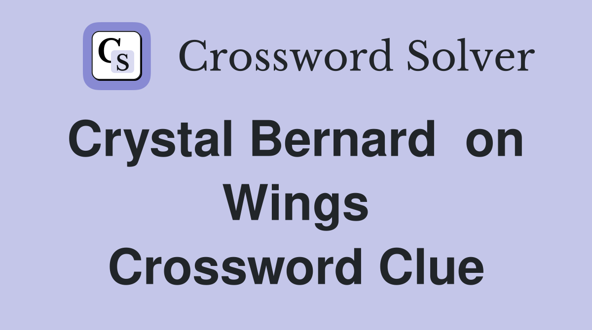 Crystal Bernard  on  Wings Crossword Clue