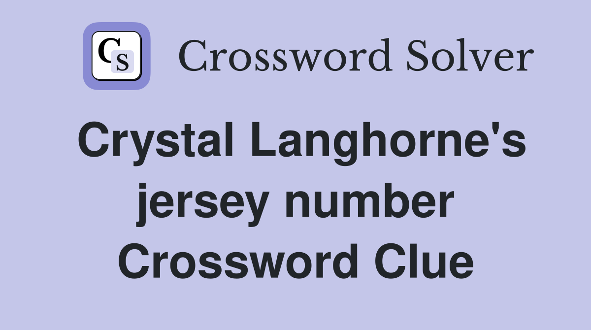 Crystal Langhorne's jersey number Crossword Clue