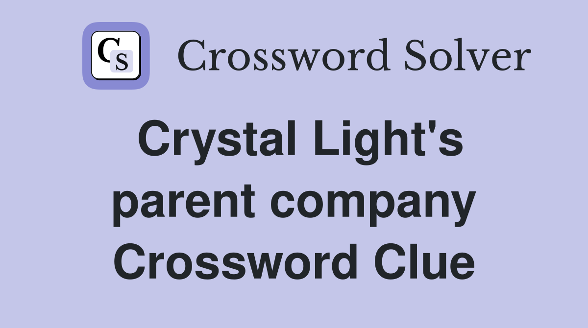 Crystal Light's parent company Crossword Clue