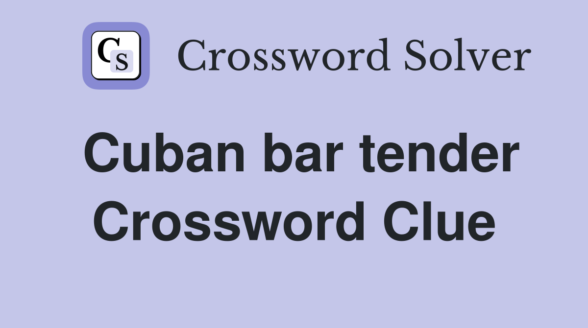 Cuban bar tender Crossword Clue