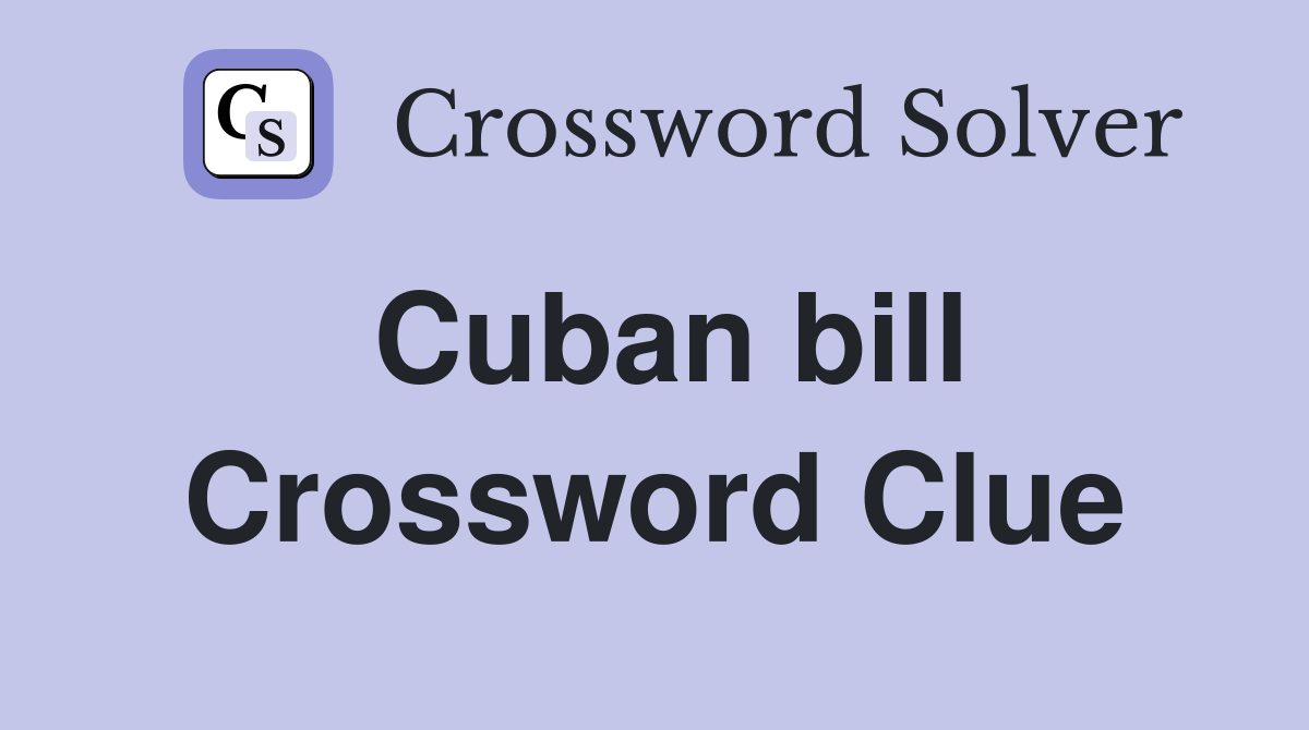 Cuban bill Crossword Clue