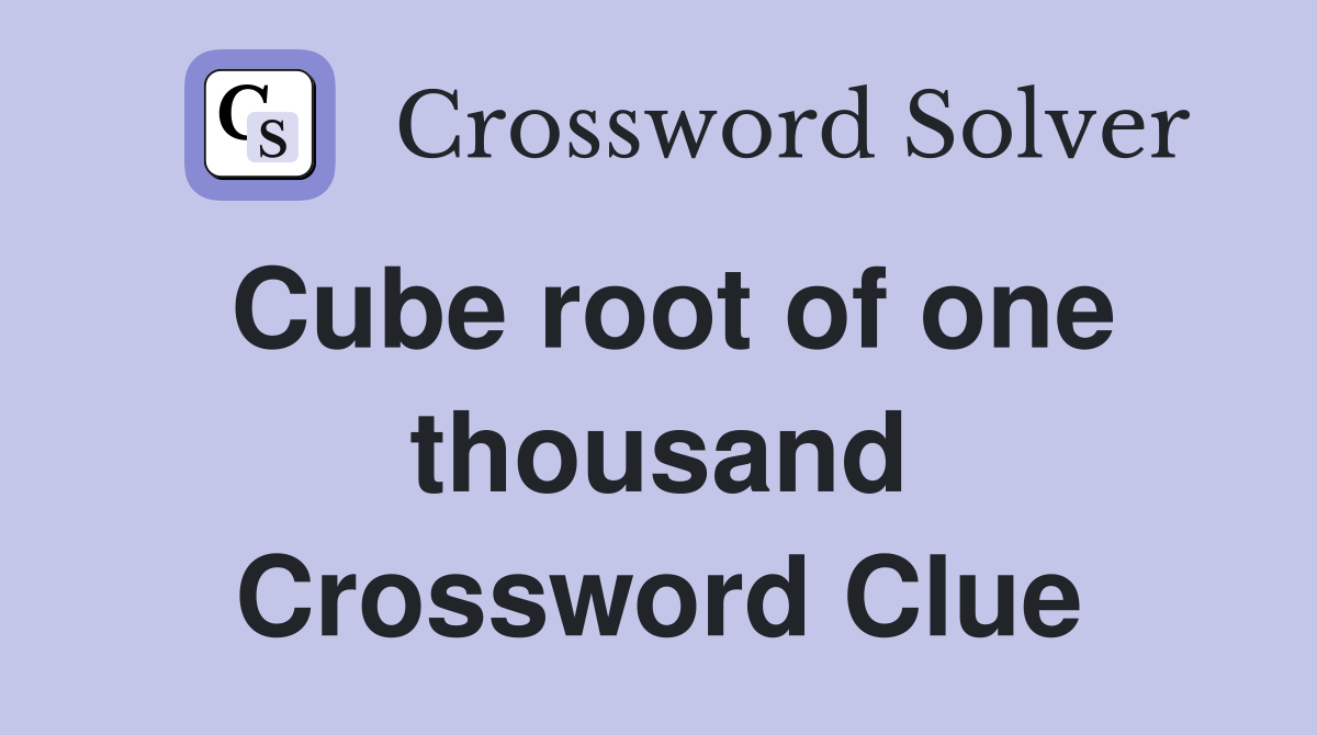 Cube root of one thousand Crossword Clue