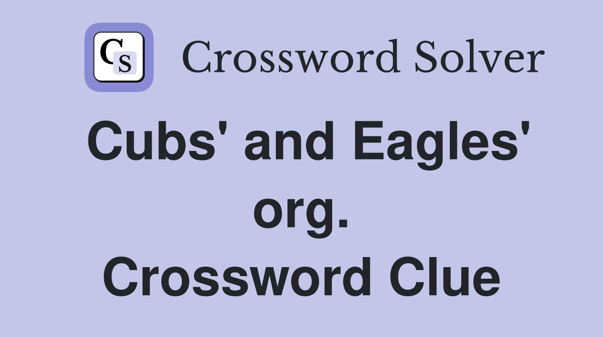 Cubs' and Eagles' org. Crossword Clue