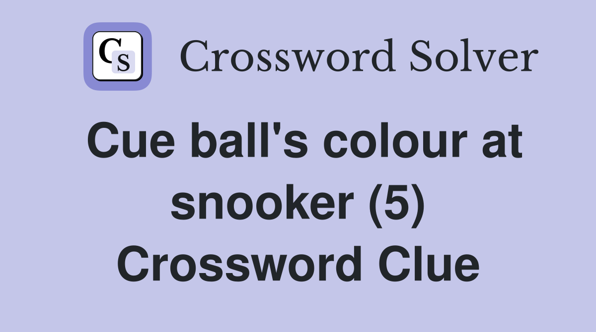 Cue ball's colour at snooker (5) Crossword Clue