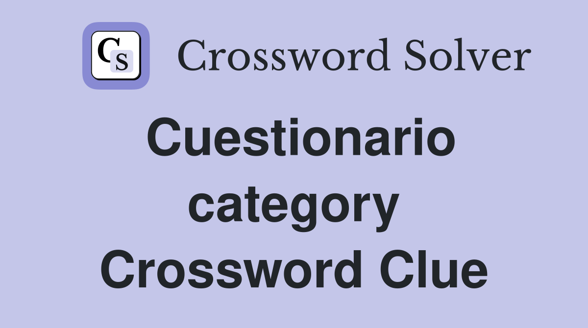 Cuestionario category Crossword Clue