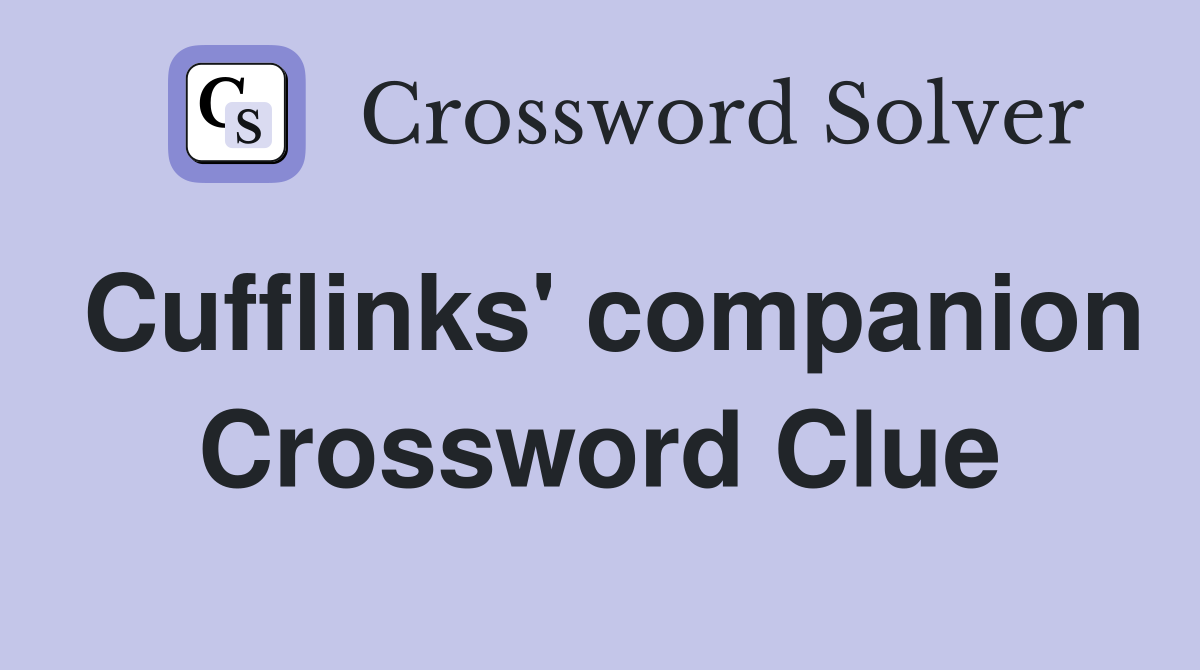 Cufflinks' companion Crossword Clue