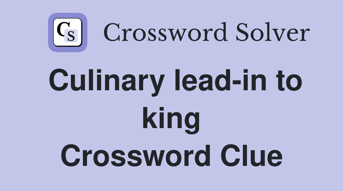 Culinary lead-in to king Crossword Clue