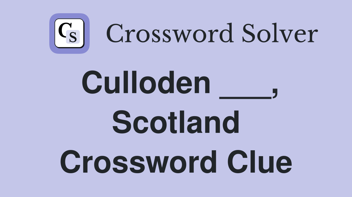 Culloden ___, Scotland Crossword Clue