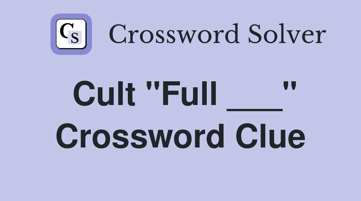 Cult "Full ___" Crossword Clue