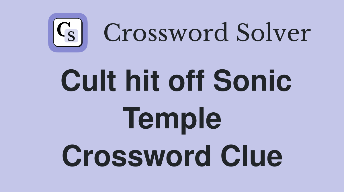 Cult hit off Sonic Temple Crossword Clue