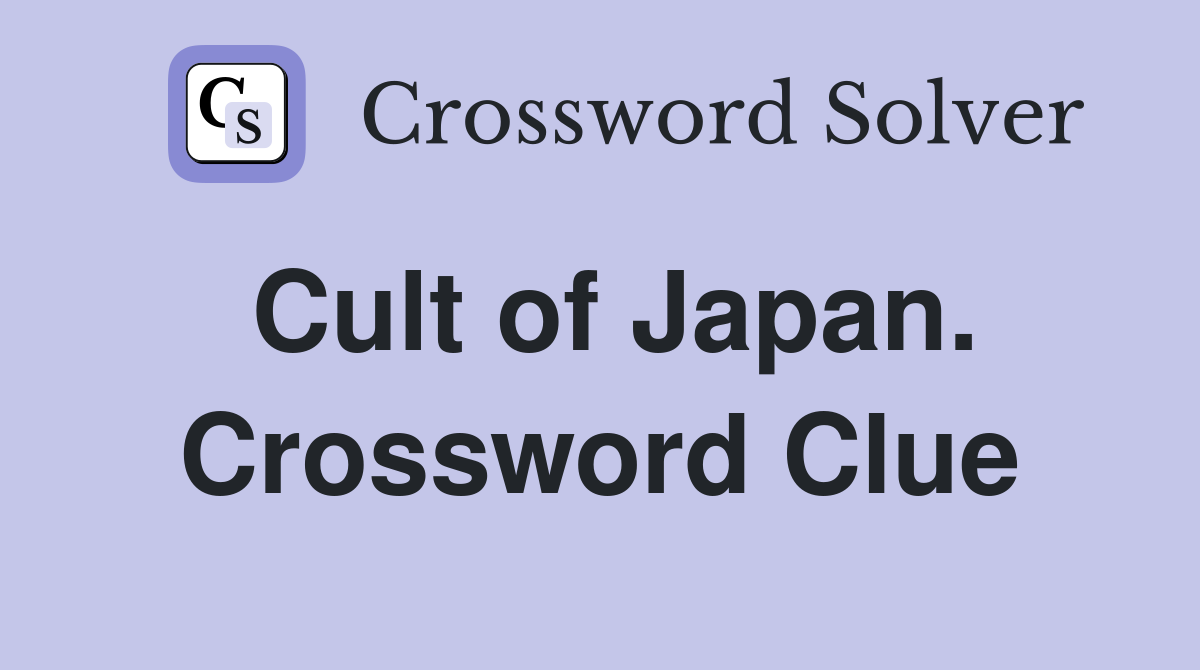 Cult of Japan. Crossword Clue