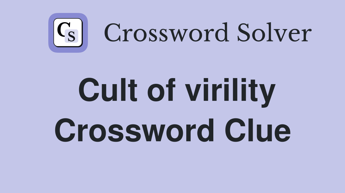 Cult of virility Crossword Clue